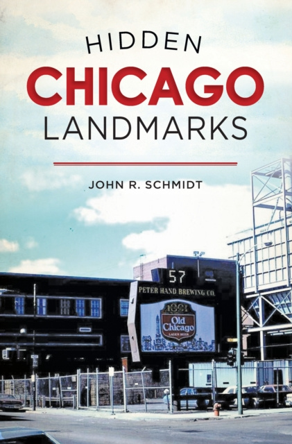 E-Book Hidden Chicago Landmarks John R. Schmidt