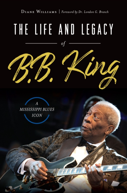 E-book Life and Legacy of B.B. King Diane Williams