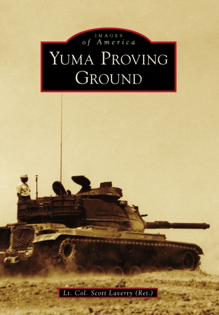 E-knjiga Yuma Proving Ground Lt. Col. Scott (Ret.) Laverty