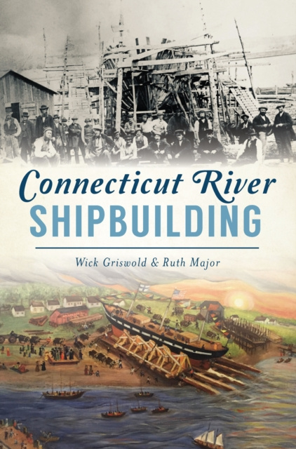 E-book Connecticut River Shipbuilding Wick Griswold