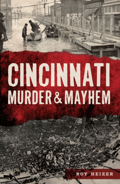 E-kniha Cincinnati Murder & Mayhem Roy Heizer