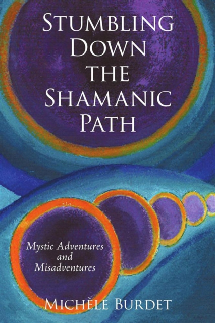 E-knjiga Stumbling Down the Shamanic Path Michele Burdet