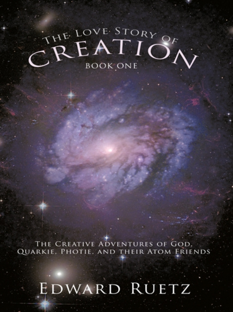 E-knjiga Love Story of Creation: Book One Edward Ruetz
