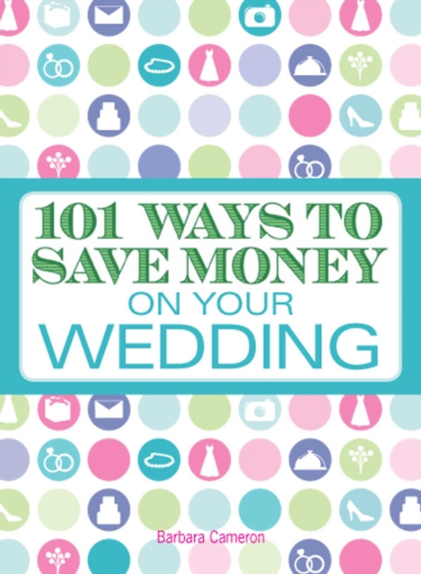 E-knjiga 101 Ways to Save Money on Your Wedding Barbara Cameron