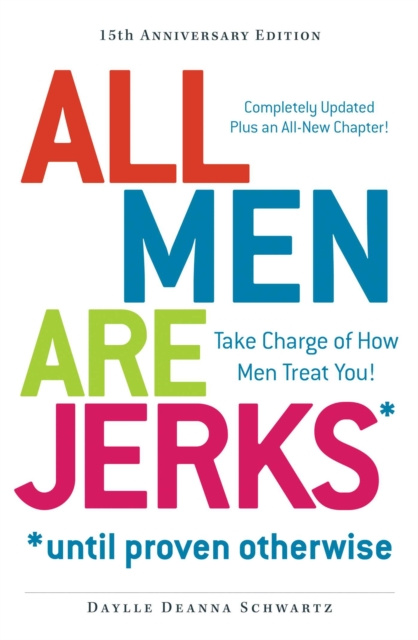 E-kniha All Men Are Jerks - Until Proven Otherwise, 15th Anniversary Edition Daylle Deanna Schwartz