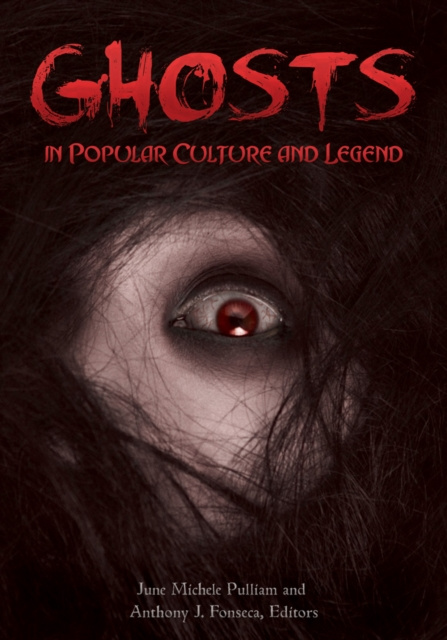 E-Book Ghosts in Popular Culture and Legend June Michele Pulliam