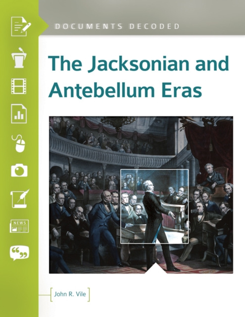 E-knjiga Jacksonian and Antebellum Eras: Documents Decoded John R. Vile