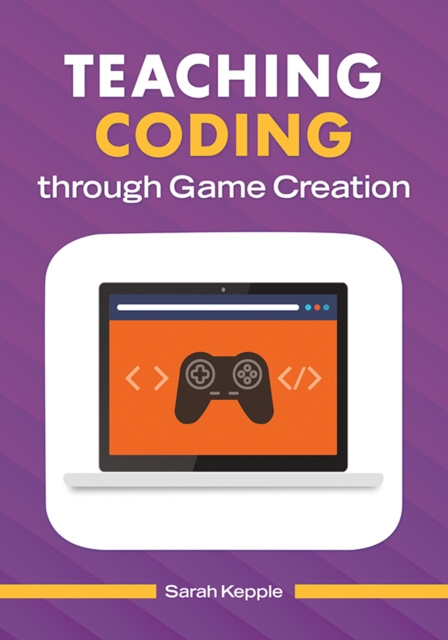 E-knjiga Teaching Coding through Game Creation Sarah Kepple