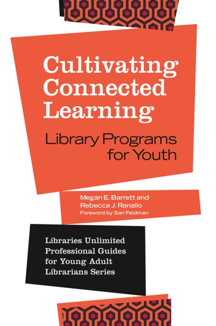 E-knjiga Cultivating Connected Learning: Library Programs for Youth Megan E. Barrett