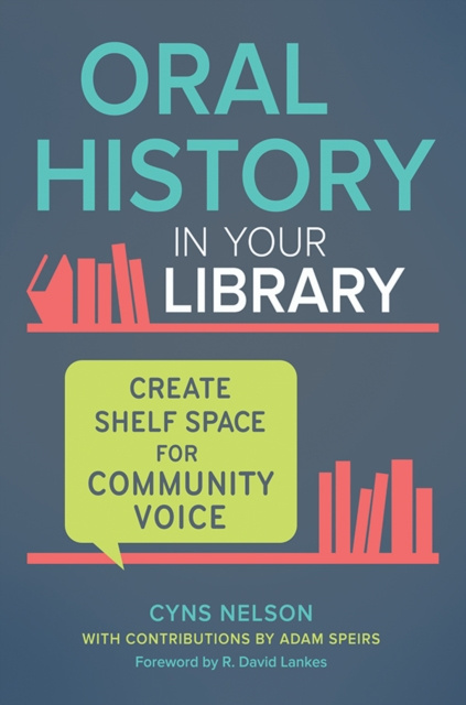 E-Book Oral History in Your Library: Create Shelf Space for Community Voice Cyns Nelson