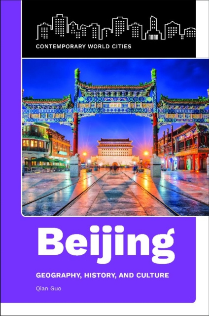 E-Book Beijing: Geography, History, and Culture Qian Guo