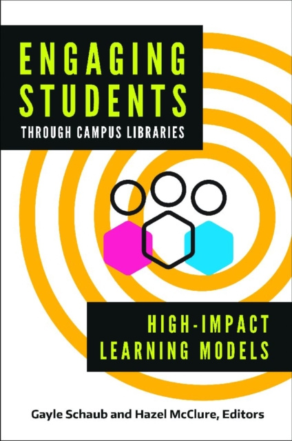 E-book Engaging Students through Campus Libraries: High-Impact Learning Models Gayle Schaub