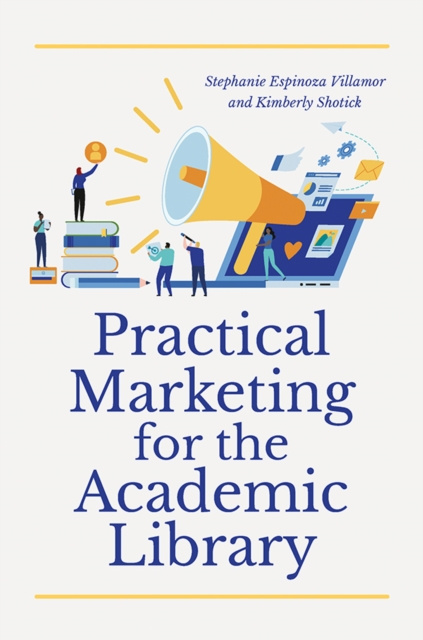 Livre numérique Practical Marketing for the Academic Library Stephanie Espinoza Villamor