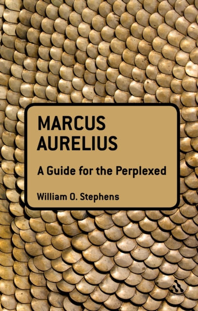 E-knjiga Marcus Aurelius: A Guide for the Perplexed Stephens William O. Stephens