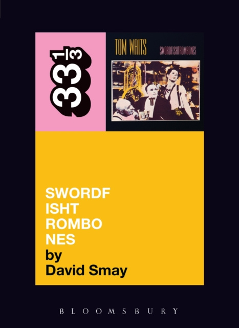 E-knjiga Tom Waits' Swordfishtrombones Smay David Smay