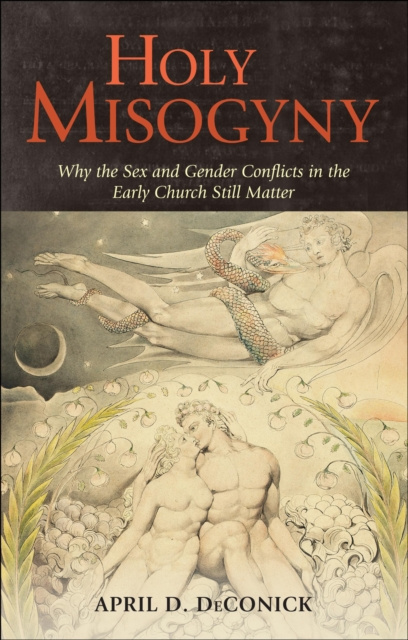 E-knjiga Holy Misogyny DeConick April D. DeConick