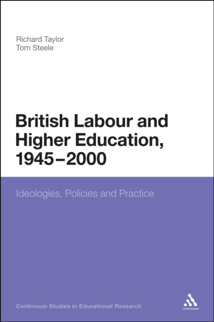 E-book British Labour and Higher Education, 1945 to 2000 Steele Tom Steele