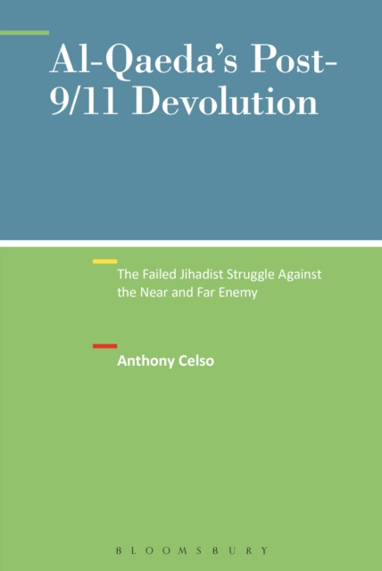 E-knjiga Al-Qaeda's Post-9/11 Devolution Celso Anthony Celso