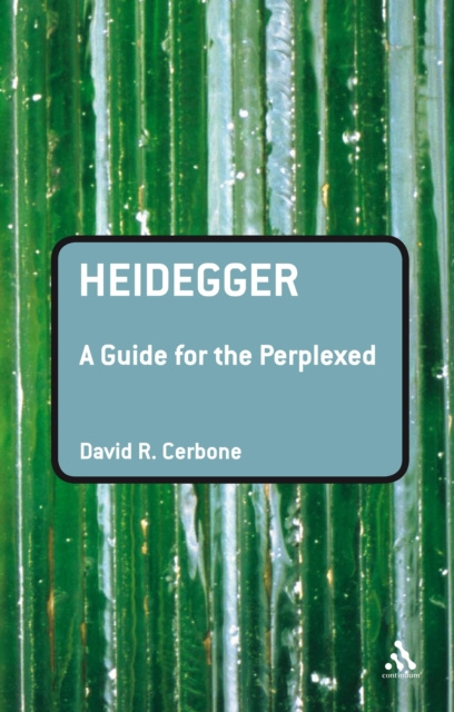 E-knjiga Heidegger: A Guide for the Perplexed Cerbone David R. Cerbone
