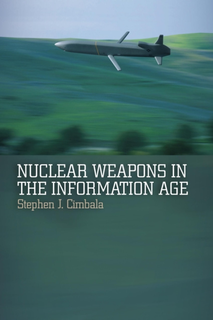 E-kniha Nuclear Weapons in the Information Age Cimbala Stephen J. Cimbala