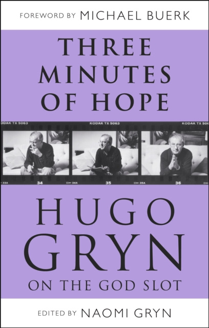 E-book Three Minutes of Hope: Hugo Gryn on The God Slot Gryn Hugo Gryn