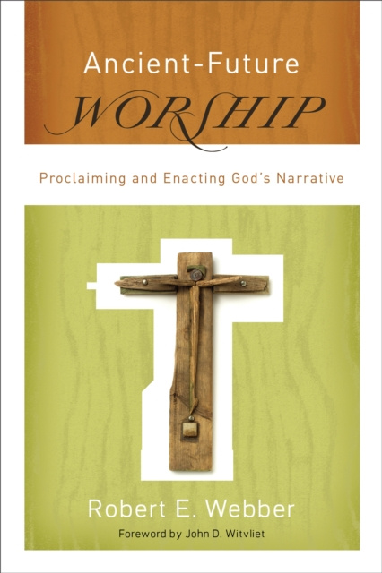 E-book Ancient-Future Worship (Ancient-Future) Robert E. Webber