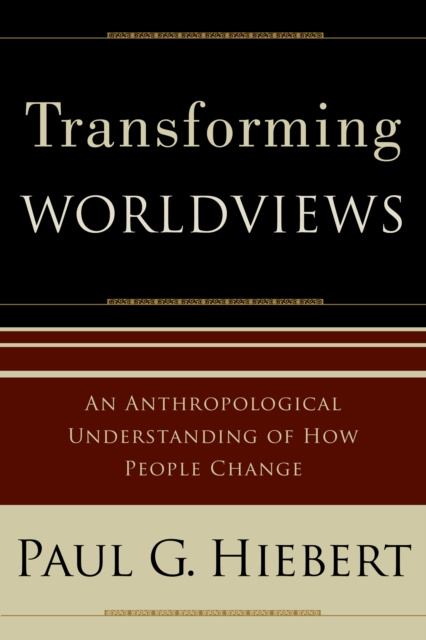 E-knjiga Transforming Worldviews Paul G. Hiebert