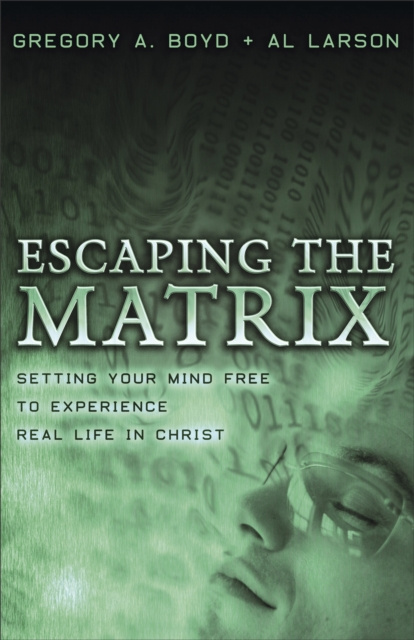E-knjiga Escaping the Matrix Gregory A. Boyd