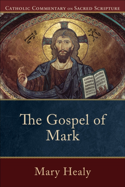 E-book Gospel of Mark (Catholic Commentary on Sacred Scripture) Mary Healy