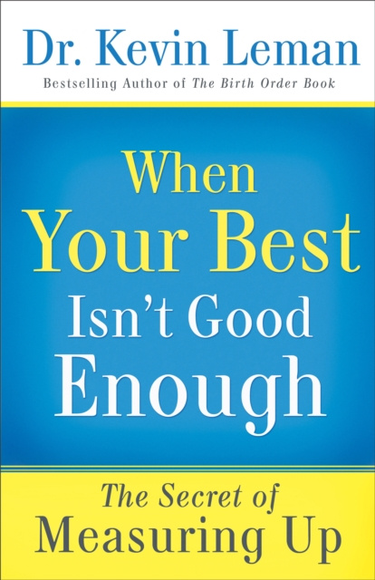 E-knjiga When Your Best Isn't Good Enough Dr. Kevin Leman