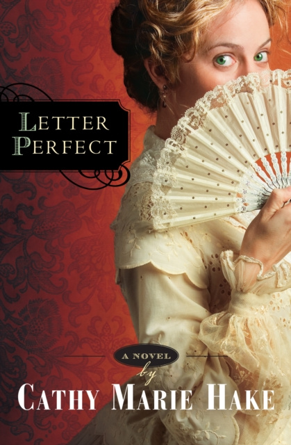 E-book Letter Perfect (California Historical Series Book #1) Cathy Marie Hake