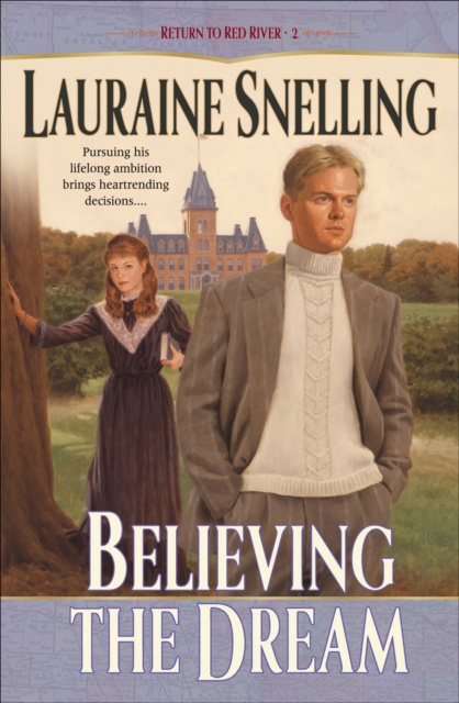 E-knjiga Believing the Dream (Return to Red River Book #2) Lauraine Snelling