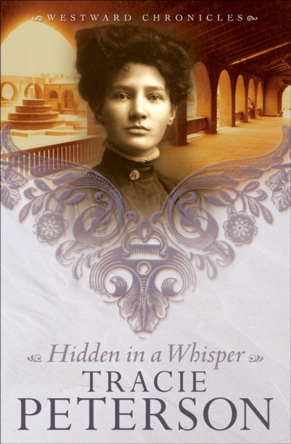 E-book Hidden in a Whisper (Westward Chronicles Book #2) Tracie Peterson
