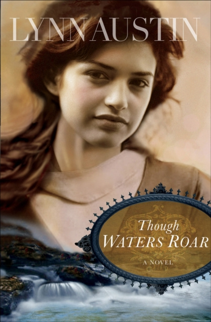 E-book Though Waters Roar Lynn Austin
