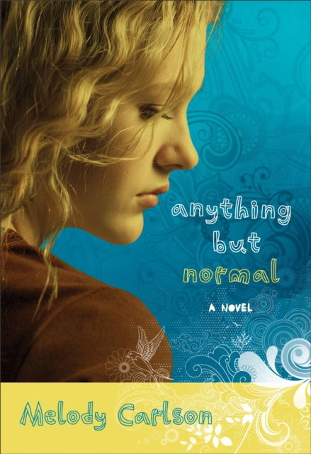 E-knjiga Anything but Normal Melody Carlson
