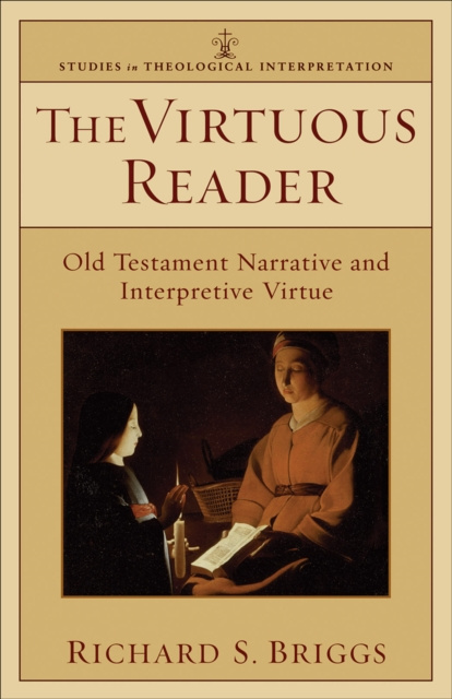 E-kniha Virtuous Reader (Studies in Theological Interpretation) Richard S. Briggs