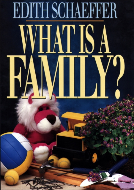 E-kniha What is a Family? Edith Schaeffer