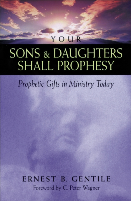 E-knjiga Your Sons and Daughters Shall Prophesy Ernest B. Gentile