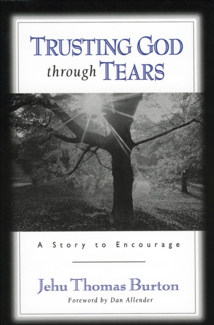E-book Trusting God through Tears Jehu Thomas Burton