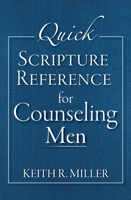 E-Book Quick Scripture Reference for Counseling Men Keith R. Miller