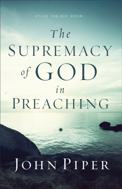 E-book Supremacy of God in Preaching John Piper