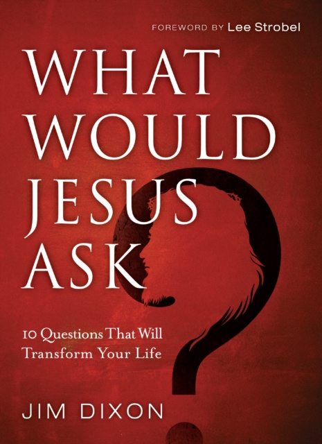 E-knjiga What Would Jesus Ask? Jim Dixon