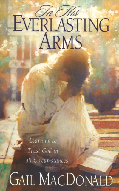 E-book In His Everlasting Arms Gail MacDonald