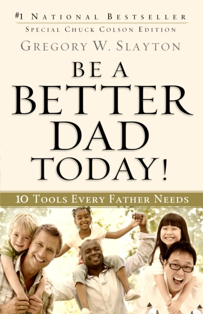E-kniha Be a Better Dad Today! Gregory W. Slayton