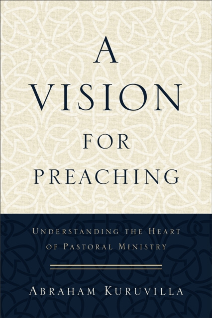 E-knjiga Vision for Preaching Abraham Kuruvilla