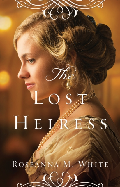 E-kniha Lost Heiress (Ladies of the Manor Book #1) Roseanna M. White