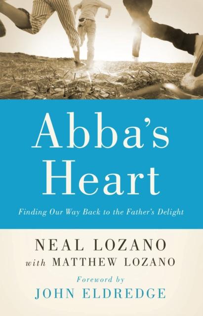 E-kniha Abba's Heart Neal Lozano