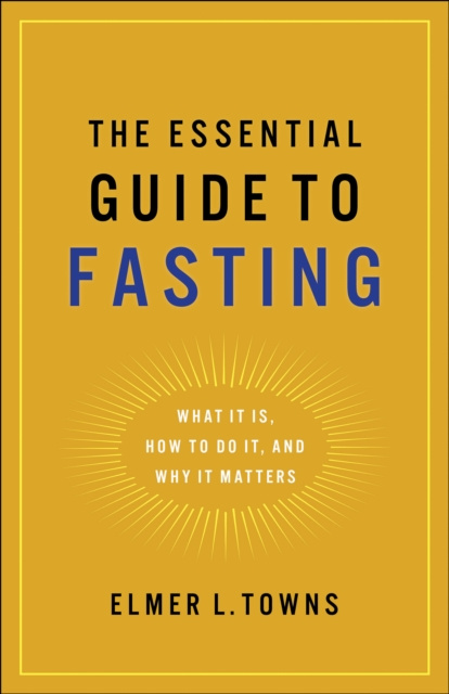 E-Book Essential Guide to Fasting Elmer L. Towns