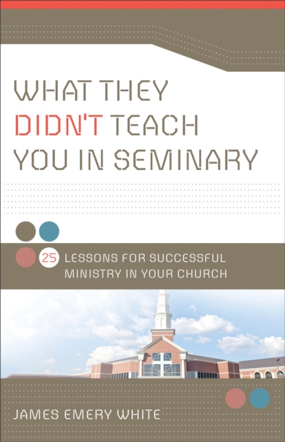E-kniha What They Didn't Teach You in Seminary James Emery White