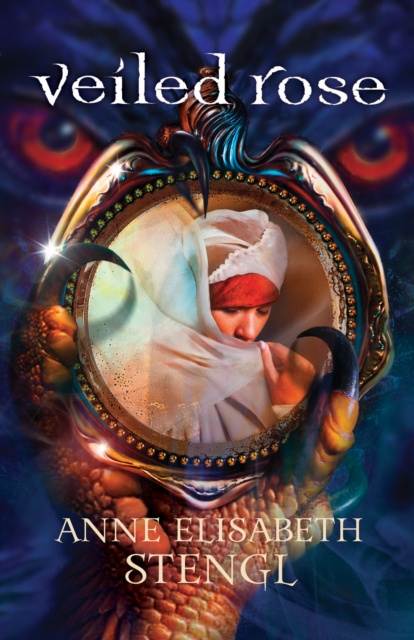 E-book Veiled Rose (Tales of Goldstone Wood Book #2) Anne Elisabeth Stengl